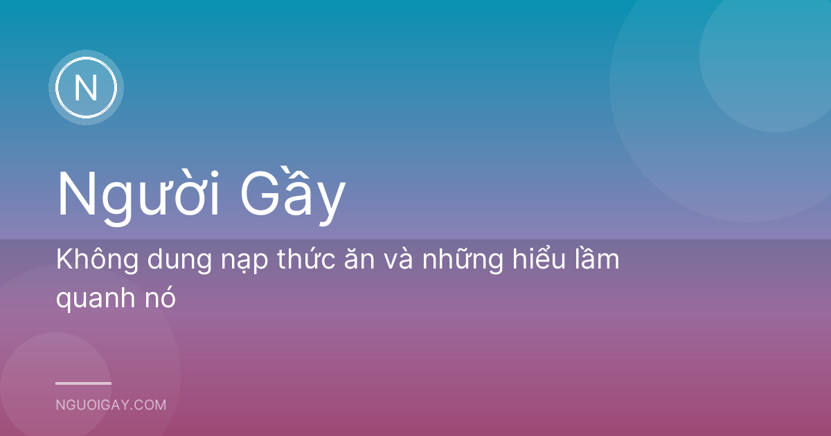 Không dung nạp thức ăn và những hiểu lầm quanh nó
