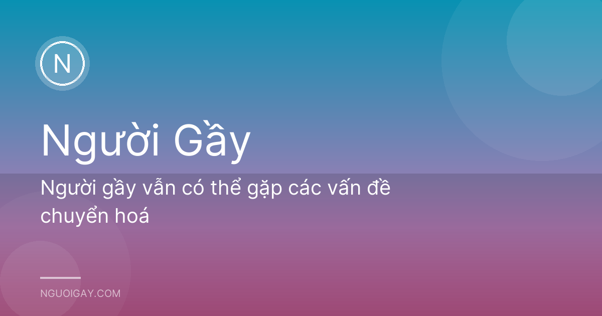 Người gầy vẫn có thể gặp các vấn đề chuyển hoá