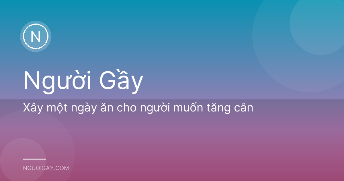 Xây một ngày ăn cho người muốn tăng cân
